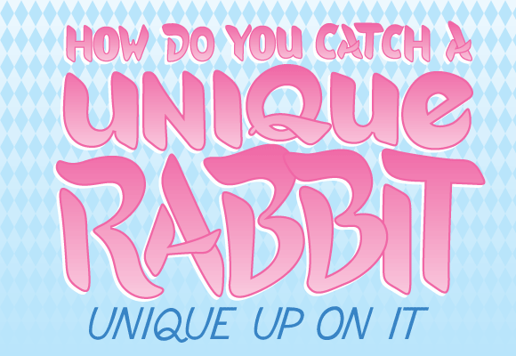 How Do You Catch A Unique Rabbit: Unique Up On It